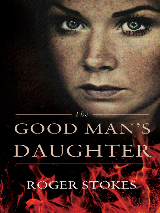 Title details for The Good Man's Daughter by Roger Stokes - Available